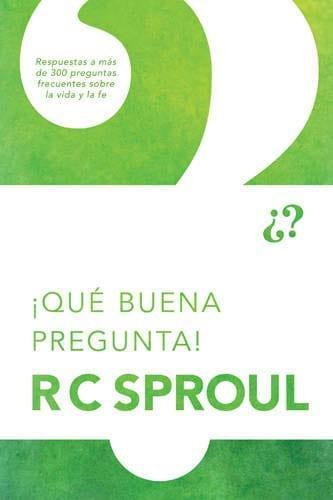¡Qué buena pregunta! - RC Sproul - Pura Vida Books