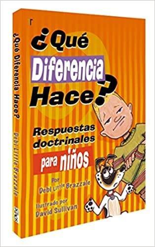 ¿Qué diferencia hace?: Respuestas Doctrinales para Niños - Pura Vida Books