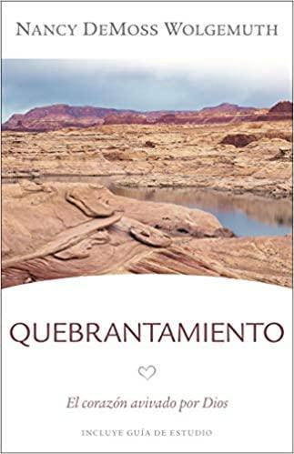 Quebrantamiento: El corazón avivado por Dios - Nancy DeMoss Wolgemouth - Pura Vida Books