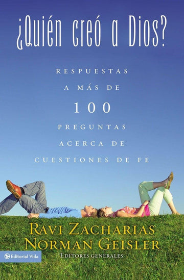 ¿QUIÉN CREÓ A DIOS?-Ravi Zacharias, Norman L. Geisler - Pura Vida Books