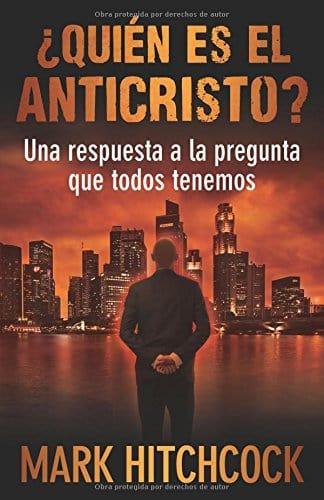 ¿Quién es el Anticristo? - Mark Hitchcock - Pura Vida Books