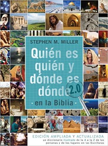 Quién es quién y dónde es dónde en la Biblia 2.0 - Stephen M. Miller - Pura Vida Books
