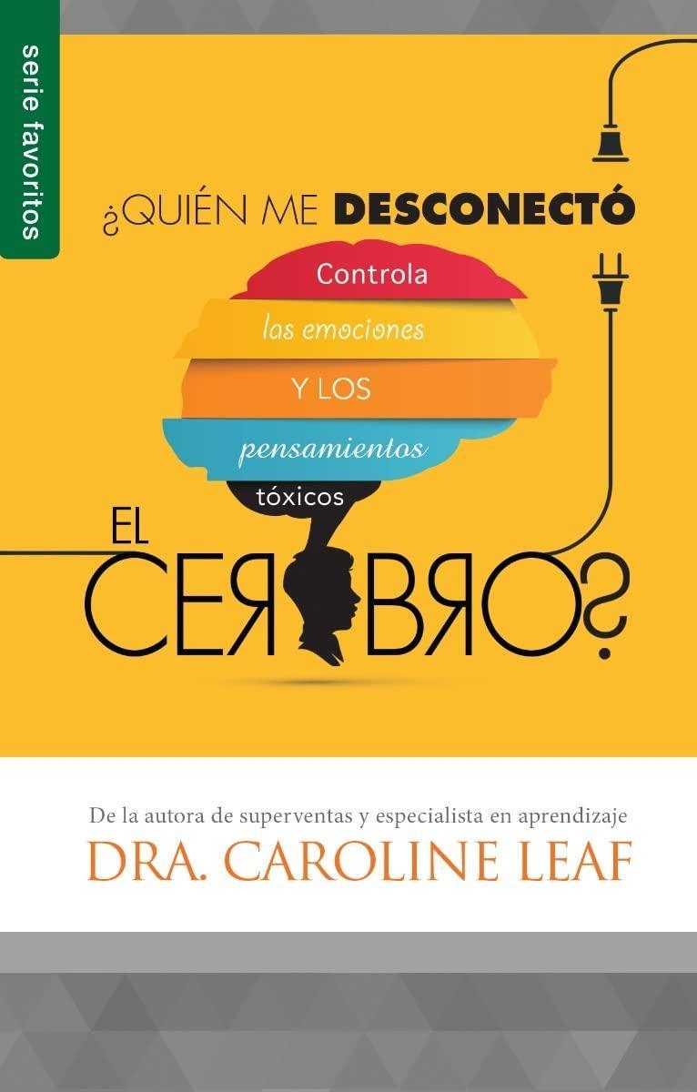 ¿Quién me desconectó el cerebro? (bolsillo) - Caroline Leaf - Pura Vida Books