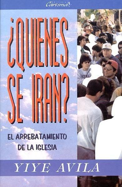 ¿Quienes se irán?: El arrebatamiento de la iglesia - Pura Vida Books