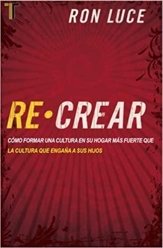 Re-Crear- Ron Luce - Pura Vida Books