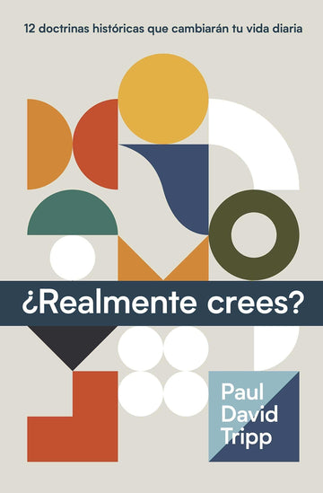 ¿Realmente crees?-Paul Tripp - Pura Vida Books