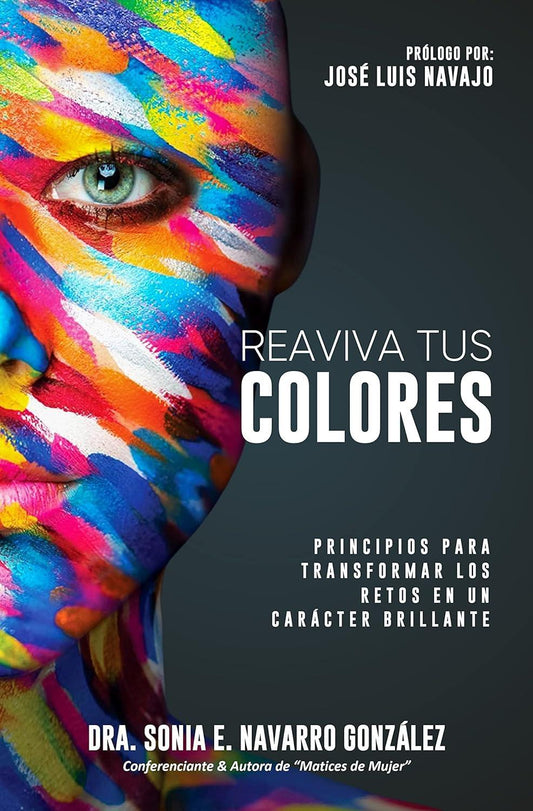 Reaviva Tus Colores: Principios para transformar los retos en un carácter brillante - Pura Vida Books