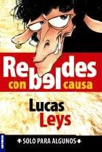 Rebeldes Con Causa -Lucas Leys - Pura Vida Books