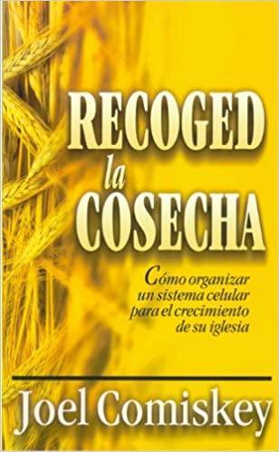 Recoged la cosecha - Joel Comiskey - Pura Vida Books