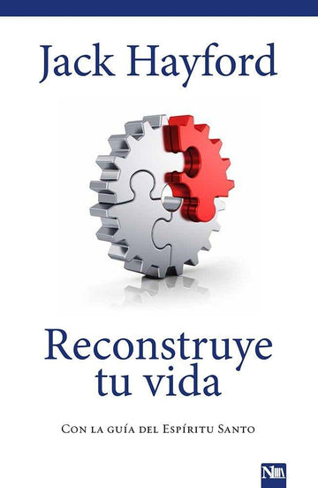 Reconstruye tu vida - Jack W. Hayford - Pura Vida Books