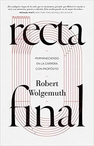 Recta final- Robert Wolgemuth - Pura Vida Books