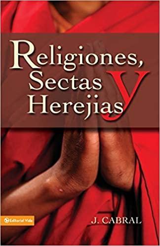 Religiones, sectas y herejías - J. Cabral - Pura Vida Books