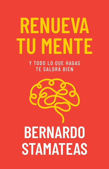 Renueva tu mente - Bernardo Stamateas