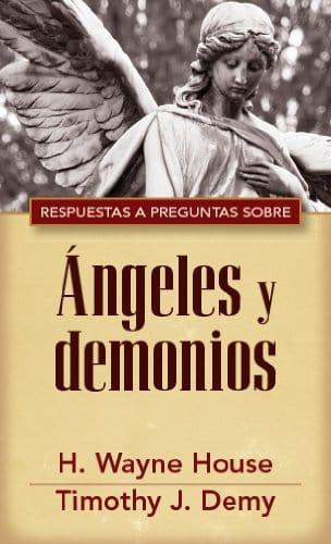 Respuestas a preguntas sobre ángeles y demonios - H. Wayne House y Timothy J. Demy - Pura Vida Books