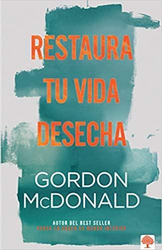 Restaura Tu Vida Deshecha-Gordon McDonald - Pura Vida Books