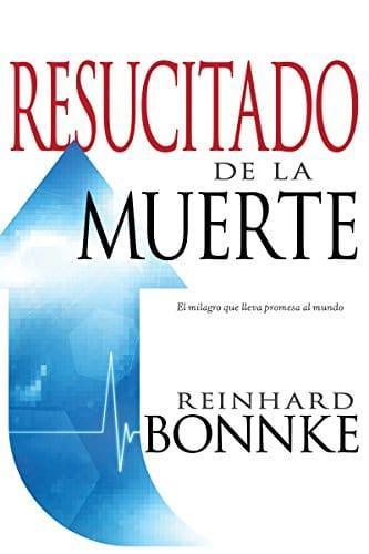 Resucitado de la muerte- Reinhard Bonnke - Pura Vida Books