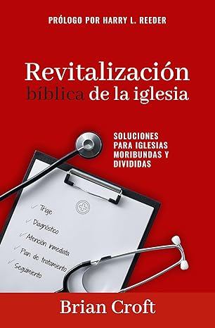 Revitalización bíblica de la iglesia - Brian Croft