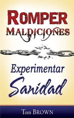 Romper Maldiciones Experimentar Sanidad- Tom Brown - Pura Vida Books