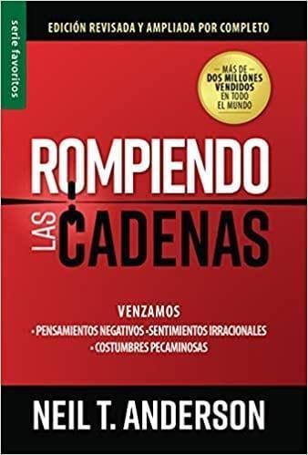 Rompiendo las cadenas - Neil T. Anderson - Pura Vida Books