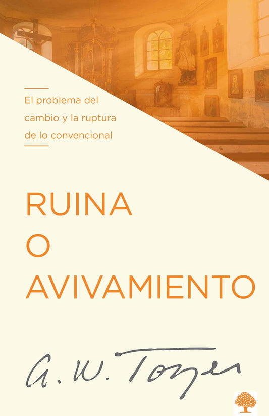 Ruina o avivamiento - A. W. Tozer - Pura Vida Books