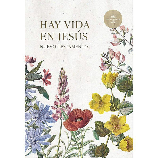 RVR 1960 Nuevo Testamento Hay vida en Jesús flores, tapa suave - Pura Vida Books