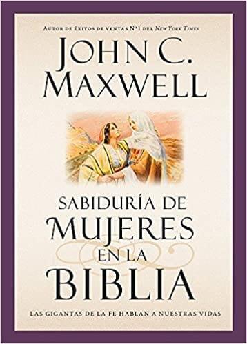 Sabiduría de Mujeres en la Biblia - John C. Maxwell - Pura Vida Books