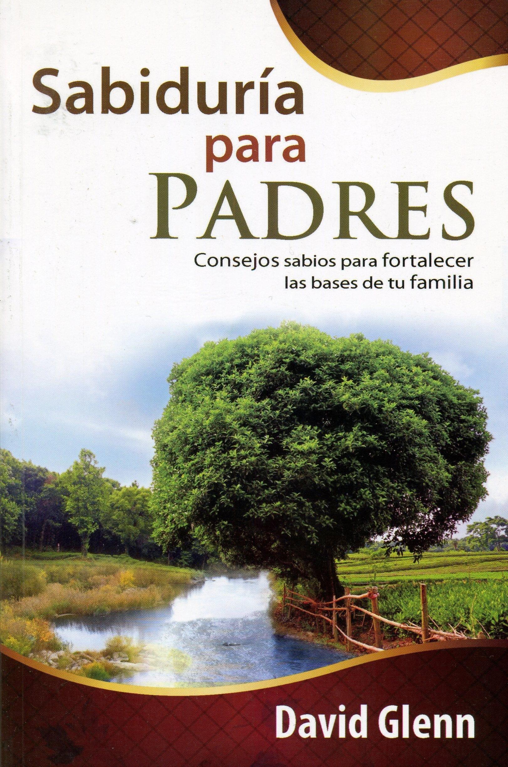 Sabiduria Para Padres - David Glenn - Pura Vida Books