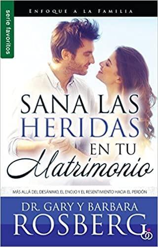 Sana las heridas en tu matrimonio - Dr. Gary y Barbara Rosenberg - Pura Vida Books