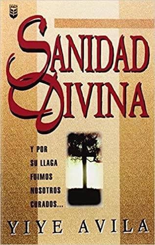 Sanidad Divina - Yiye Avila - Pura Vida Books