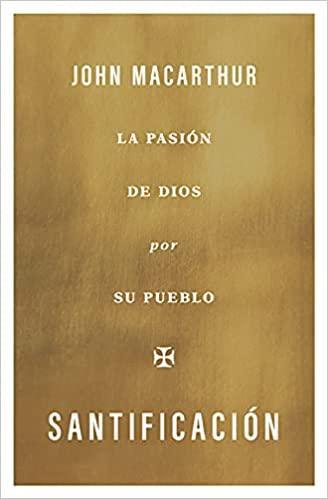 Santificación: John MacArthur - Pura Vida Books