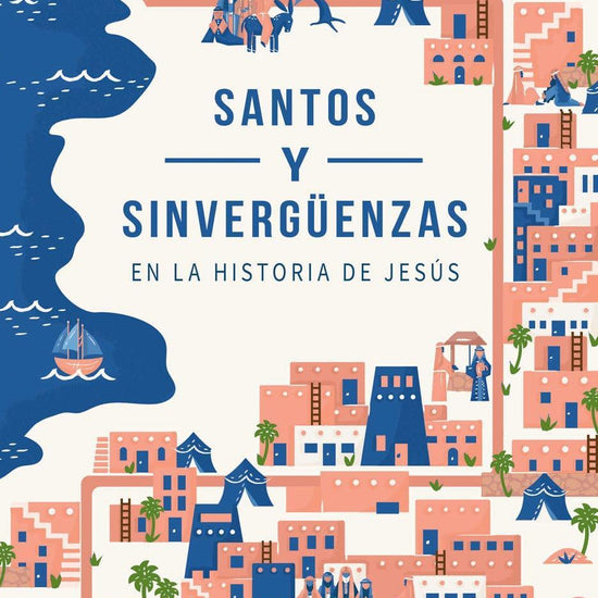 Santos y sinvergüenzas en la historia de Jesús- - Pura Vida Books