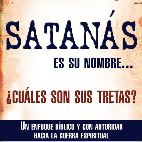 Satanás es su nombre... ¿cuáles son sus tretas? - Drs. Jerry y Carol Robeson - Pura Vida Books