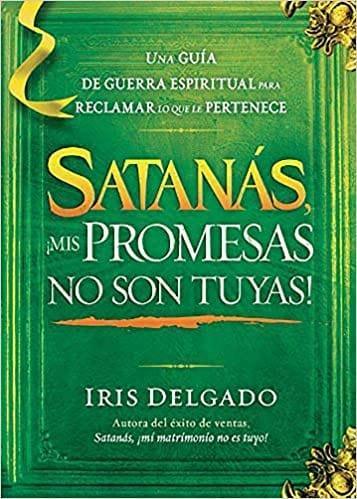 Satanás, ¡mis promesas no son tuyas! - Pura Vida Books