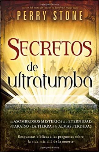 Secretos de ultratumba- Perry Stone - Pura Vida Books