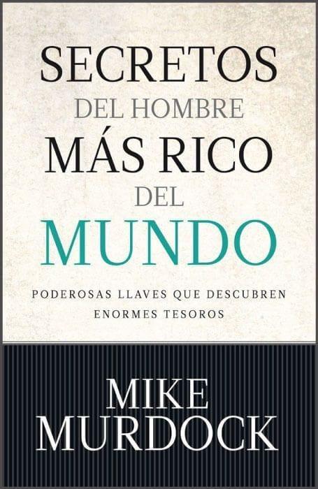 Secretos del hombre más rico del mundo - Mike Murdock - Pura Vida Books