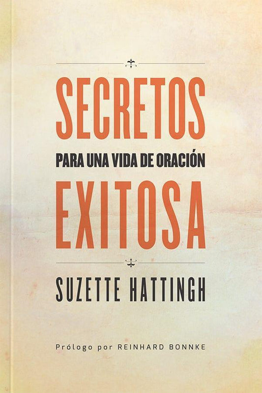 Secretos para una Vida de Oración Exitosa - Suzette Hattingh - Pura Vida Books