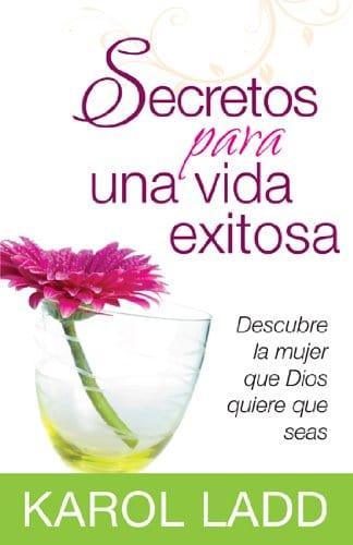 Secretos para una vida exitosa - Karol Ladd - Pura Vida Books