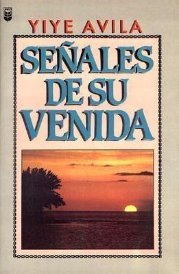 Senales de Su Venida - Yiye Avila - Pura Vida Books