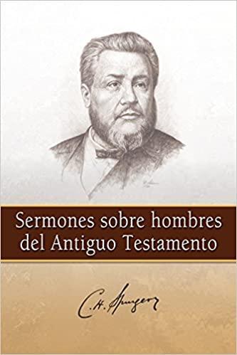 Sermones sobre hombres del Antiguo Testamento - C. H. Spurgeon - Pura Vida Books