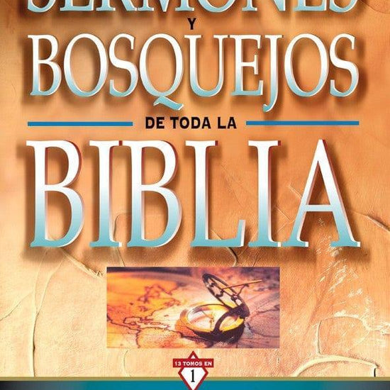 Sermones y bosquejos de toda la Biblia 13 tomos en uno - Pura Vida Books