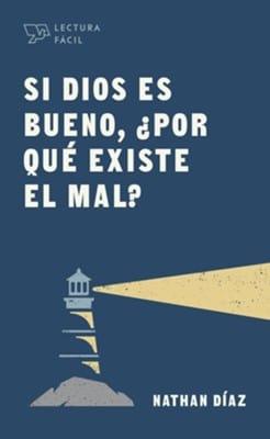 Si Dios es bueno, por que existe el mal? - Nathan Diaz - Pura Vida Books