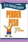 Si En Realidad Quisiera Perder Peso - Yo - Pura Vida Books