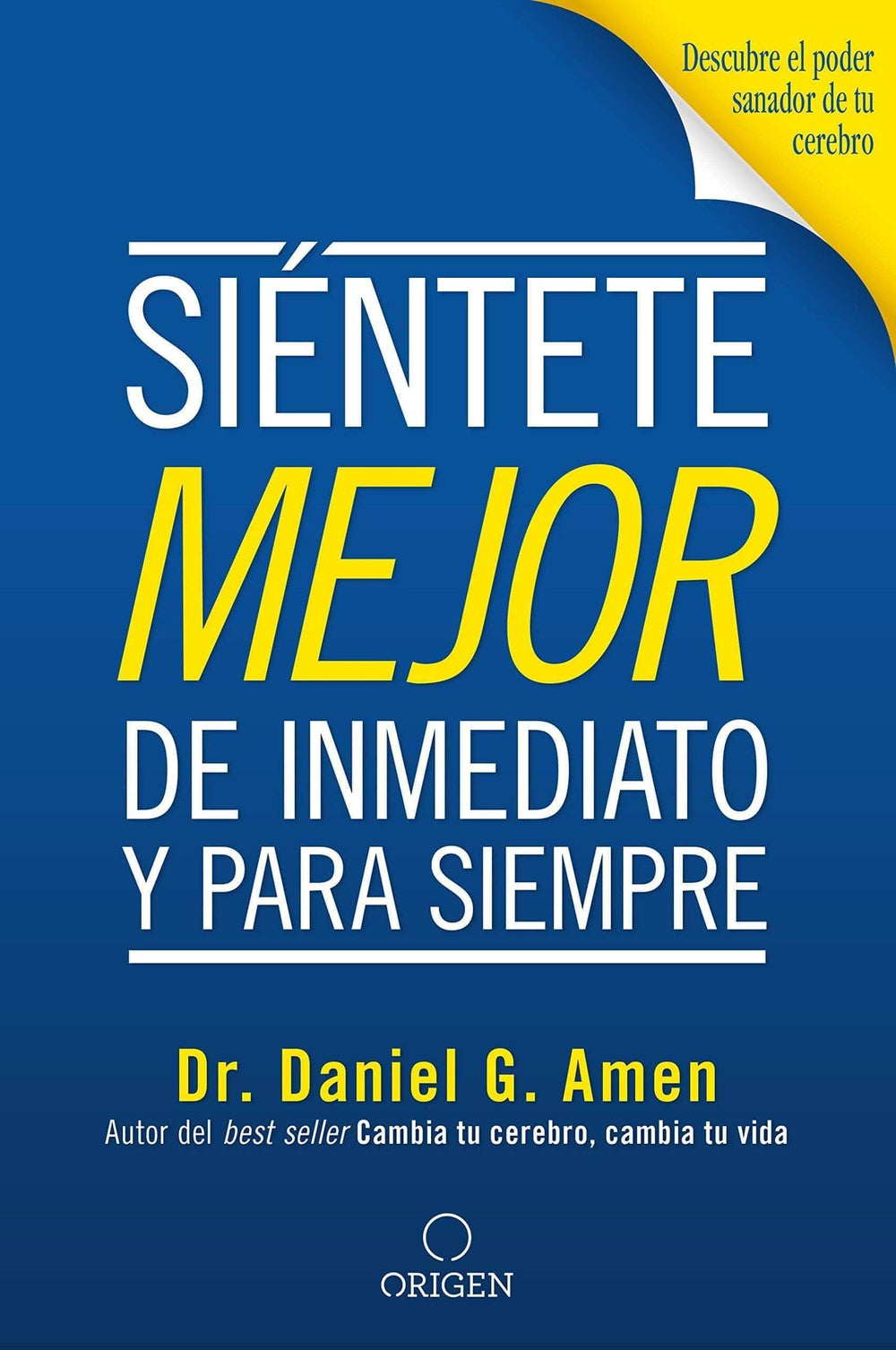 Siéntete mejor, de inmediato y para siempre - Daniel G. Amen M.D. - Pura Vida Books