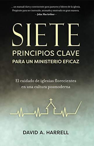 Siete principios clave para un ministerio eficaz - David A. Harrell - Pura Vida Books