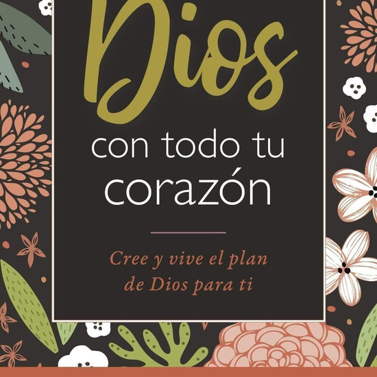 Sigue a Dios con todo tu corazón - Elizabeth George - Pura Vida Books