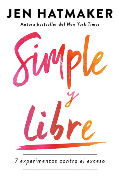 Simple y Libre- Jen Hatmaker - Pura Vida Books