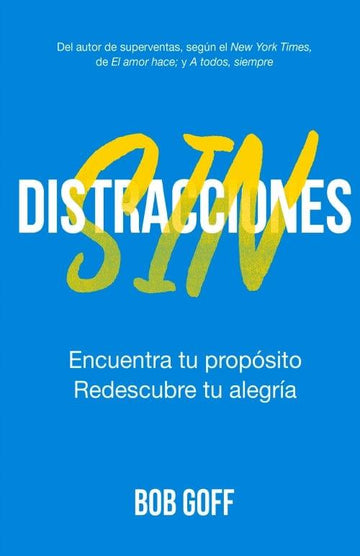 Sin distracciones - Bob Goff - Pura Vida Books