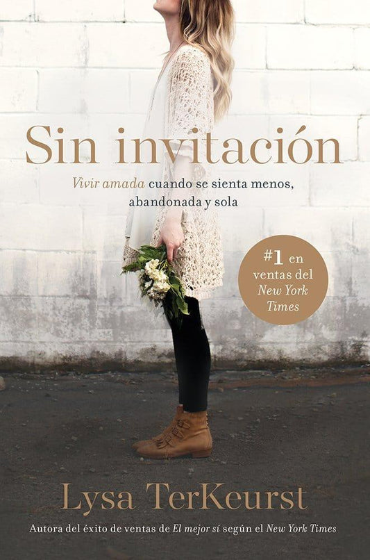 Sin Invitación - Lysa Terkeurst - Pura Vida Books