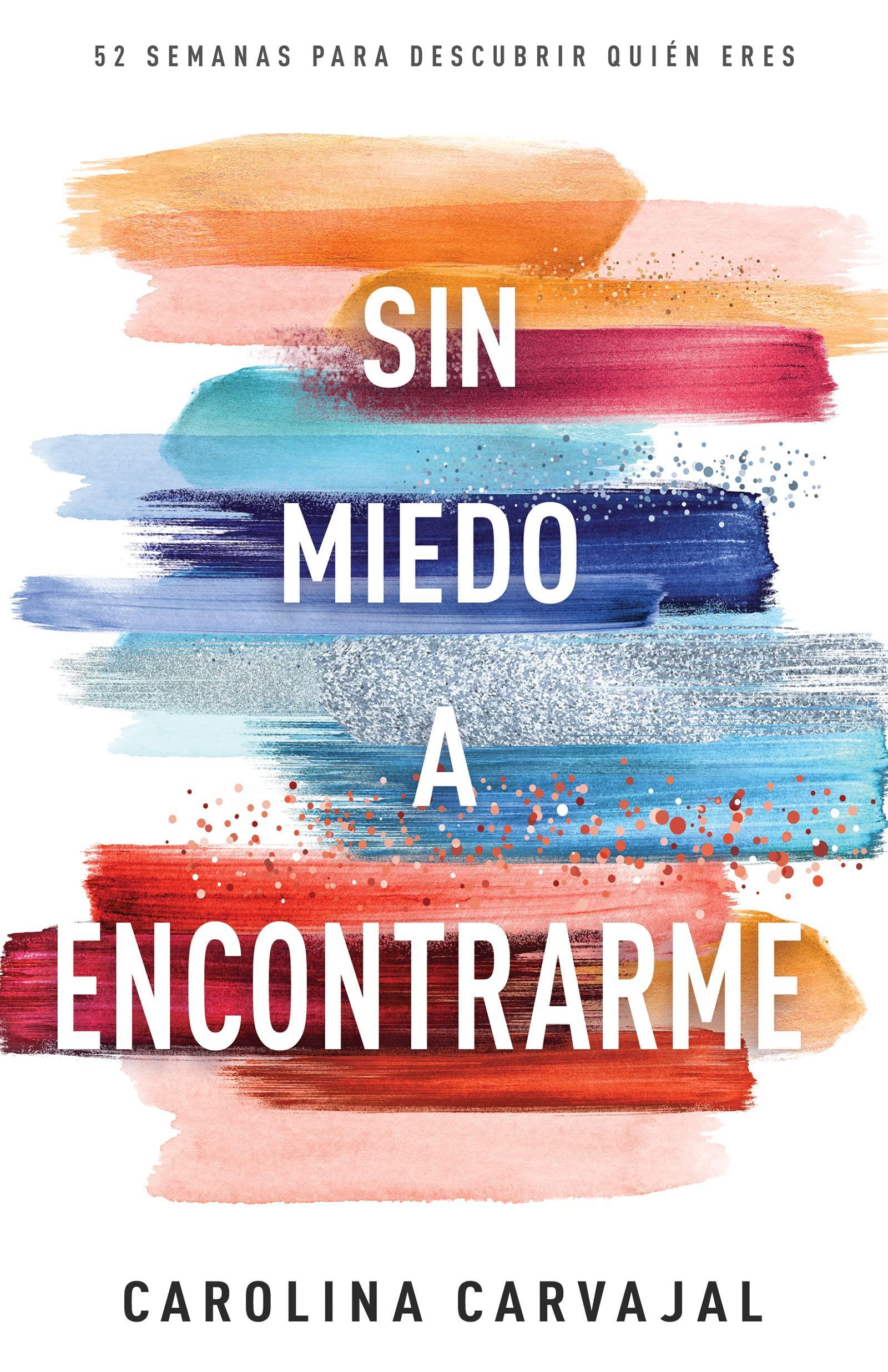 Sin miedo a encontrarme- Carolina Carvajal - Pura Vida Books