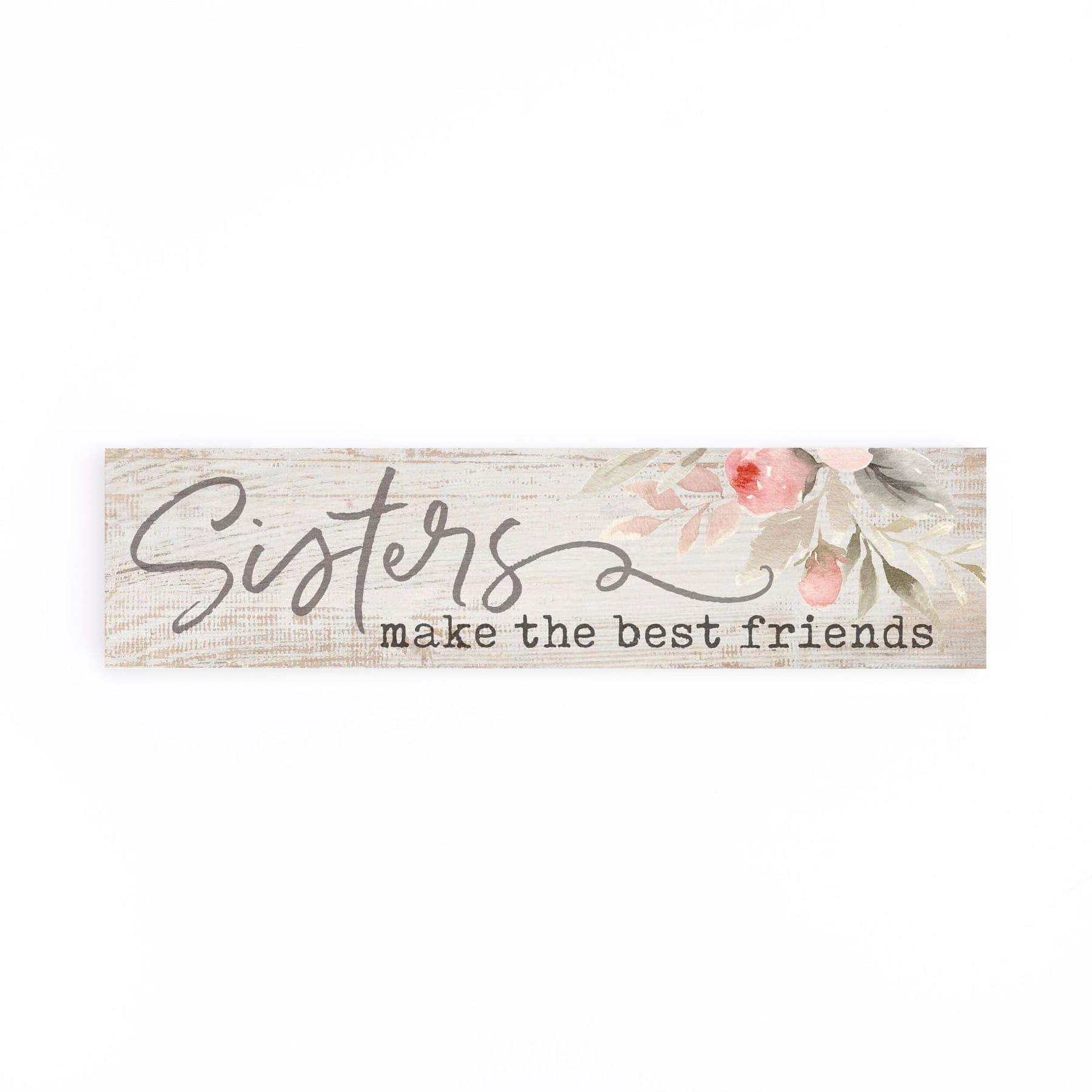 Sisters Make The Best Friends Small Sign - Pura Vida Books